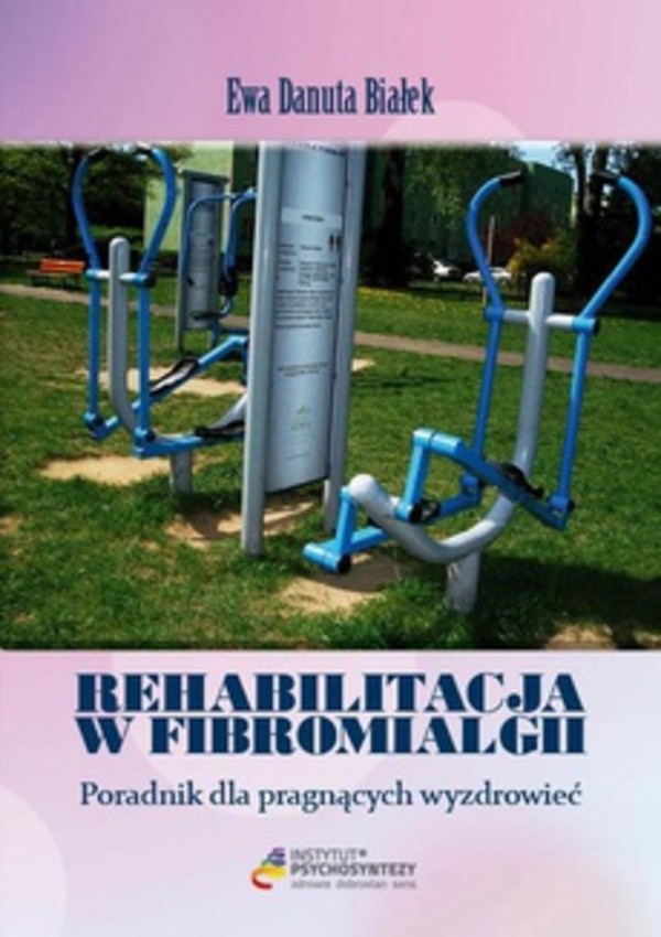 Rehabilitacja w fibromialgii Rehabilitacja w FM Rehabilitacja ruchowa