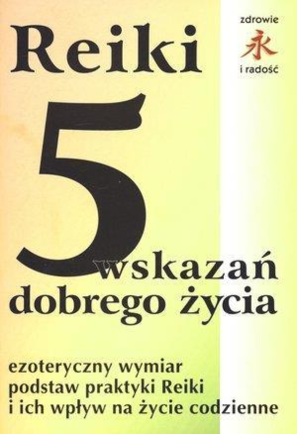 Reiki 5 wskazań dobrego życia