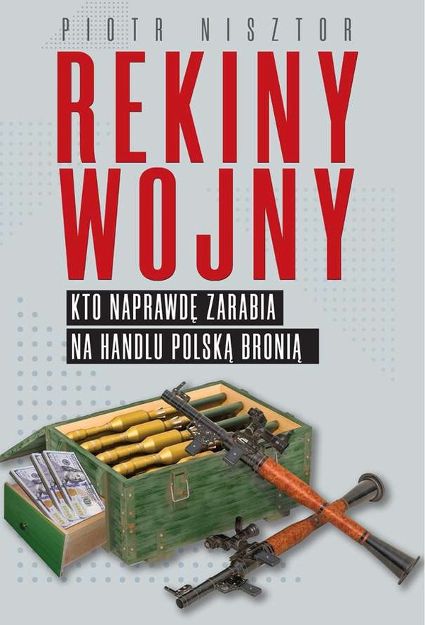 Rekiny wojny Kto zarabia na handlu polską bronią