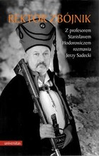 Rektor zbójnik - mobi, epub, pdf Z profesorem Stanisławem Hodorowiczem rozmawia Jerzy Sadecki