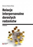 Relacje interpersonalne dorosłych rodzeństw w aspekcie funkcjonowania psychospołecznego i krytycznych wydarzeń życiowych - pdf