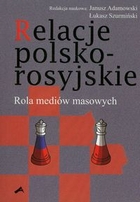 Relacje polsko-rosyjskie Rola mediów masowych