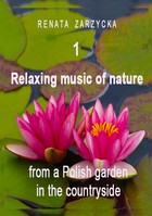 Relaxing music of nature from a Polish garden in the countryside - Audiobook mp3 e. 1