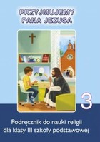 Religia Przyjmujemy Pana Jezusa Klasa 3 podręcznik