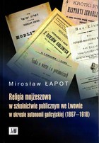 Religia mojżeszowa w szkolnictwie publicznym we Lwowie - pdf w okresie autonomii galicyjskiej (1867 - 1918)