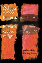 Religia wobec historii, historia wobec religii - pdf