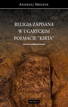 Okładka:RELIGIA ZAPISANA W UGARYCKIM POEMACIE "KIRTA" 