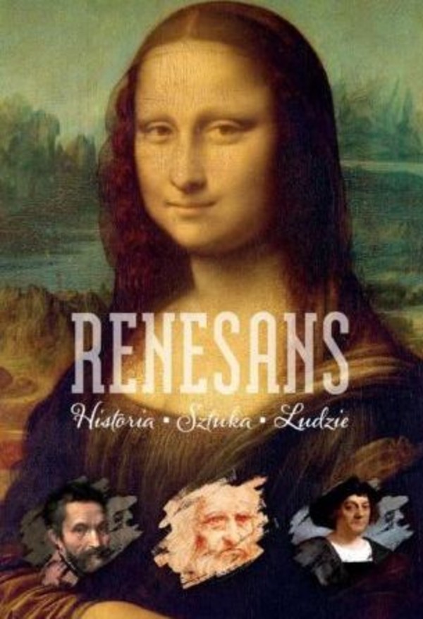 Renesans Historia - Sztuka - Ludzie