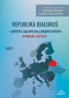 Republika Białoruś - polityka zagraniczna i bezpieczeństwa. Wybrane aspekty - pdf