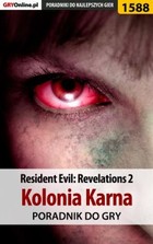 Okładka:Resident Evil: Revelations 2 - Kolonia Karna poradnik do gry 