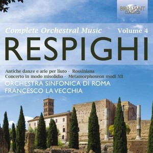 Respighi: Orchestral Works Vol. 4