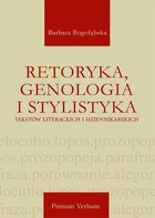 Retoryka, genologia i stylistyka - pdf Tekstów literackich i dziennikarskich