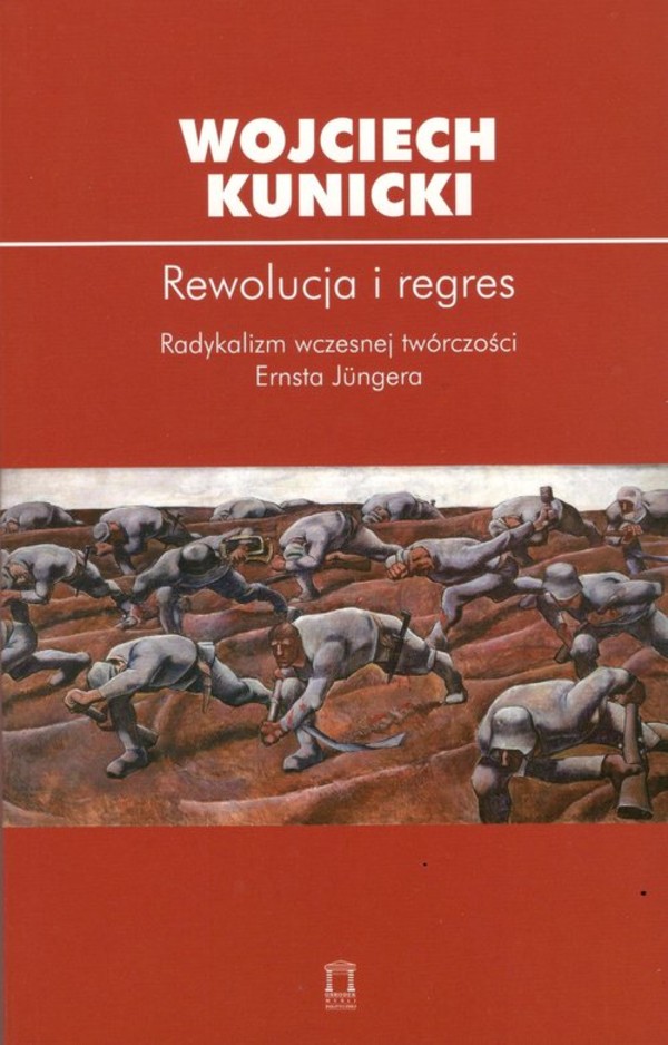 Rewolucja i regres Radykalizm wczesnej twórczości Ernsta Jungera
