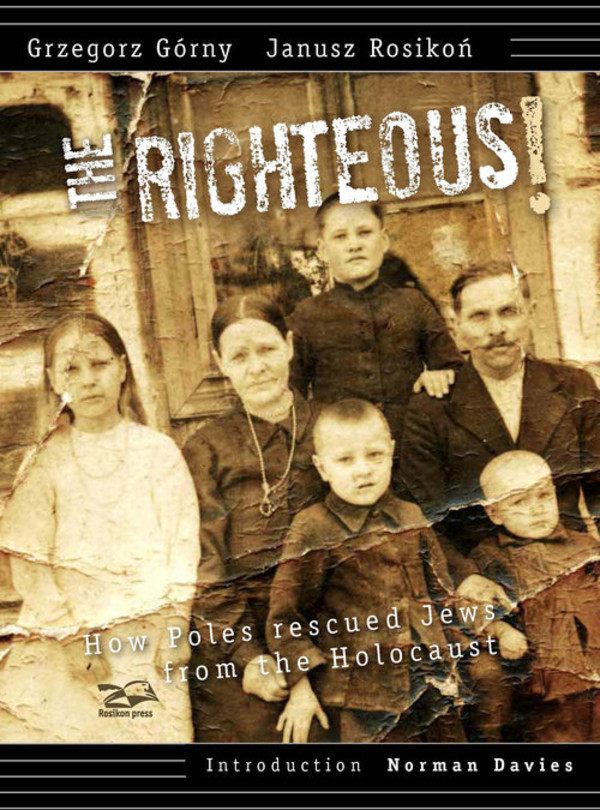 Righteous How Poles rescued Jews from the Holocaust