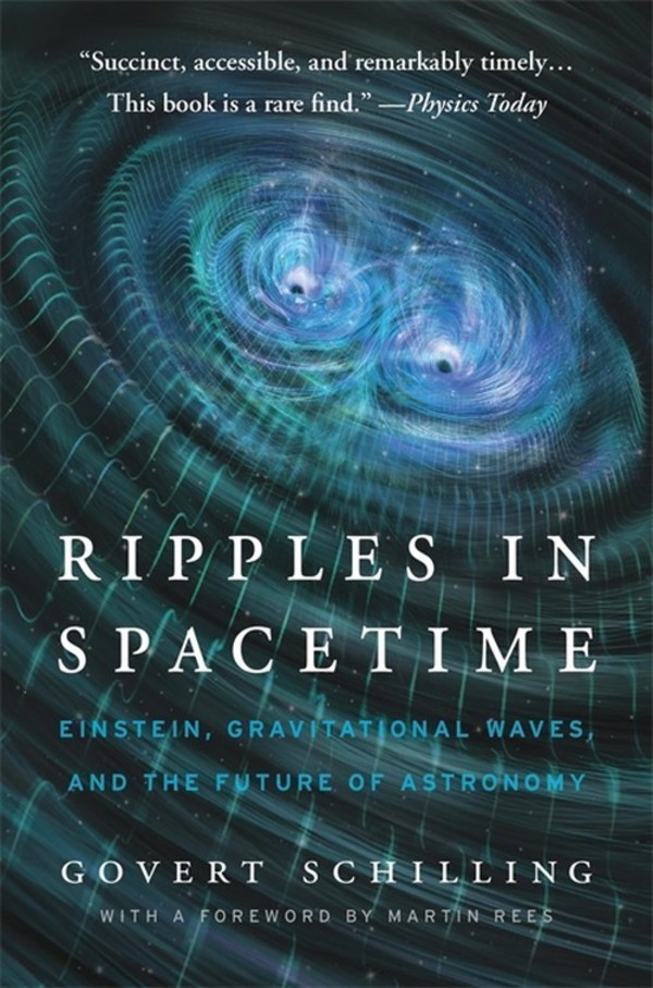 Ripples in Spacetime Einstein, Gravitational Waves, and the Future of Astronomy