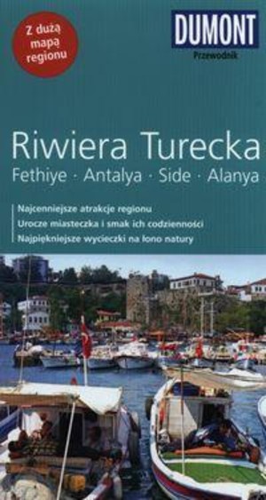 Riwiera Turecka Fethiye, Antalya, Side, Alanya Przewodnik z dużą mapą regionu