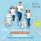 Rodzicielski maraton. Od narodzin dziecka aż do opuszczenia przez nie gniazda - Audiobook mp3
