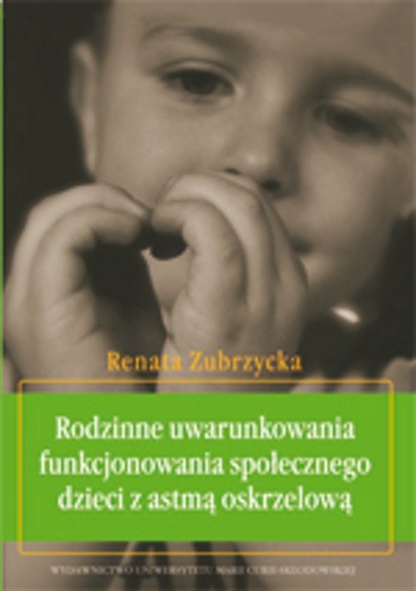 Rodzinne uwarunkowania funkcjonowania społecznego dzieci z astmą oskrzelową - pdf