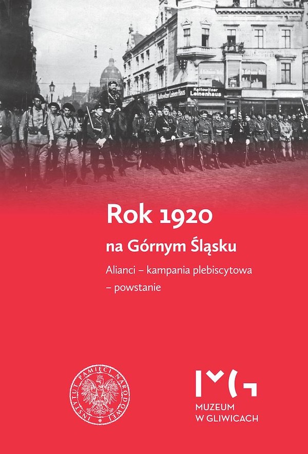 Rok 1920 na Górnym Śląsku Alianci, kampania plebiscytowa, powstanie