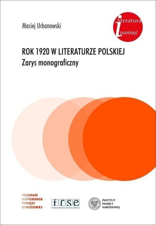 Rok 1920 w literaturze polskiej Zarys monograficzny