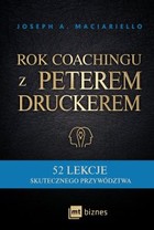 Rok coachingu z Peterem Druckerem 52 lekcje skutecznego przywództwa