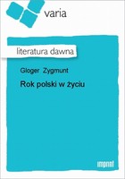 Rok polski w życiu, tradycji i pieśni Literatura dawna