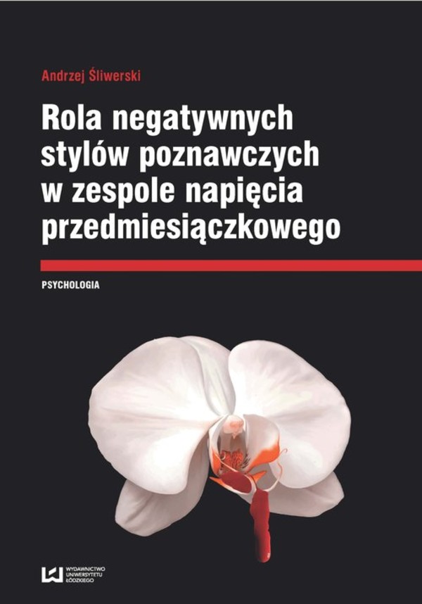 Rola negatywnych stylów poznawczych w zespole napięcia przedmiesiączkowego