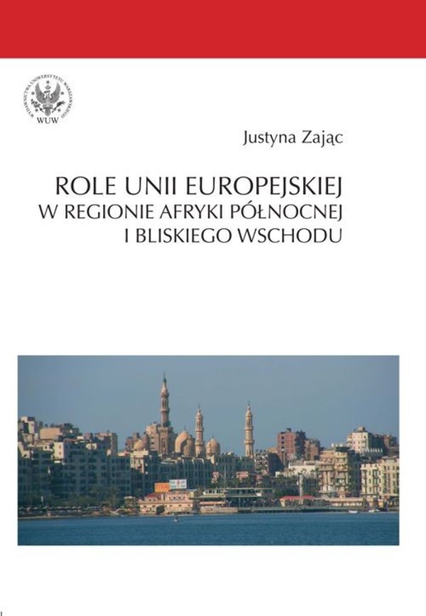Role Unii Europejskiej w regionie Afryki Północnej i Bliskiego Wschodu - pdf
