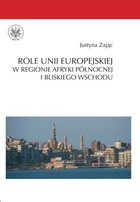 Okładka:Role Unii Europejskiej w regionie Afryki Północnej i Bliskiego Wschodu 