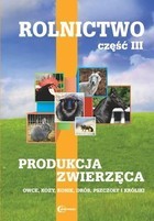 Produkcja zwierzęca. Owce, kozy, konie, drób, pszczoły i króliki Podręcznik. Rolnictwo część III