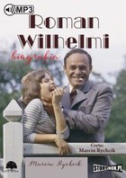 Roman Wilhelmi. Biografia - Audiobook mp3
