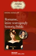 Romanse, które wstrząsnęły historią Polski - mobi, epub Historia z Alkowy Tom 13