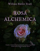 Rosa alchemica. Wydanie dwujęzyczne polsko-angielskie - mobi, epub