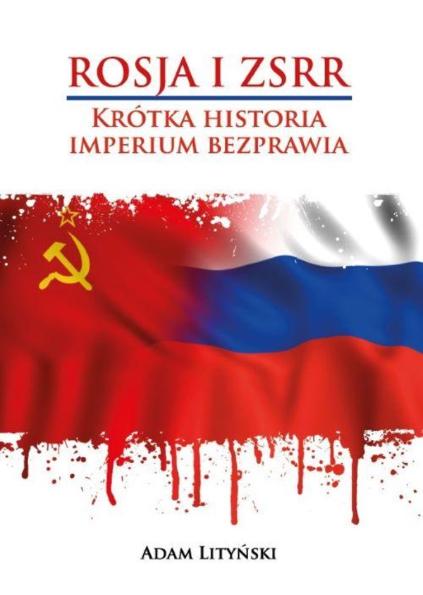 ROSJA I ZSRR. KRÓTKA HISTORIA IMPERIUM BEZPRAWIA - pdf