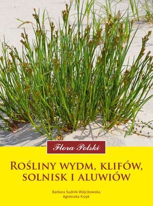 Rośliny wydm, klifów, solnisk i aluwiów Flora Polski