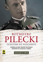 Rotmistrz Pilecki. Ochotnik do Auschwitz - mobi, epub