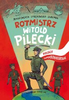 Rotmistrz Witold Pilecki - mobi, epub, pdf Polscy superbohaterowie