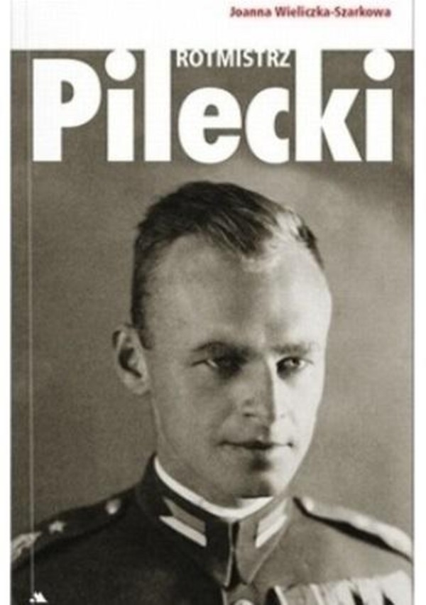 Rotmistrz Witold Pilecki