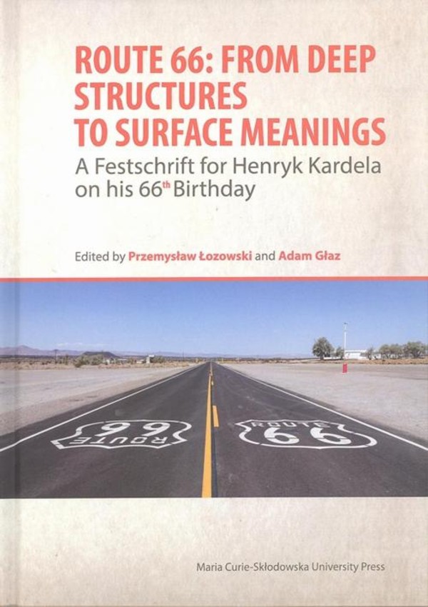 Route 66: From Deep Structures to Surface Meanings. A Festschrift for Henryk Kardela on his 66-th Bi - pdf