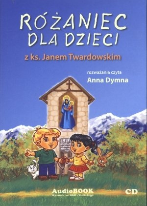 Różaniec dla dzieci z ks. Janem Twardowskim Audiobook CD Audio