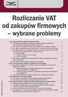 Rozliczanie VAT od zakupów firmowych - wybrane problemy - pdf