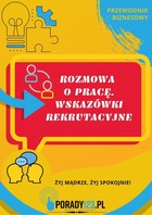 Rozmowa o pracę Wskazówki rekrutacyjne