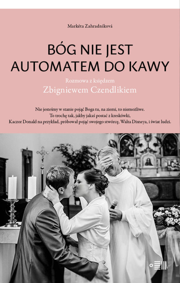 Bóg nie jest automatem do kawy Rozmowa z księdzem Zbigniewem Czendlikiem