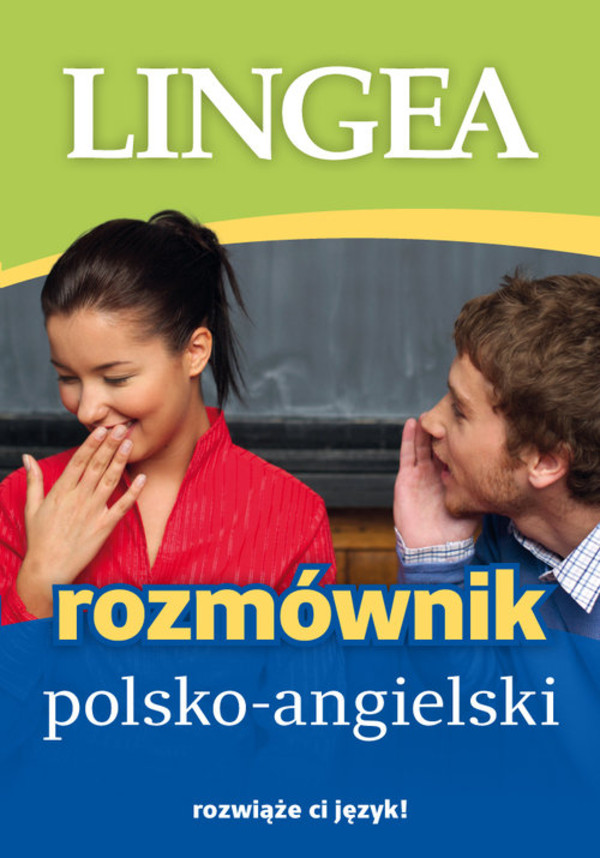 Rozmównik polsko-angielski rozwiąże Ci język!