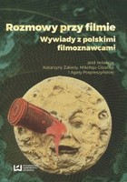 Rozmowy przy filmie. Wywiady z polskimi filmoznawcami - pdf