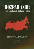 Rozpad ZSRR i jego konsekwencje dla Europy i świata Federacja Rosyjska
