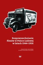 Okładka:Rozpowszechnianie filmów w Polsce Ludowej w latach 1944-1956 