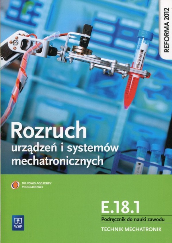 Rozruch urządzeń i systemów mechatronicznych. Podręcznik do nauki zawodu technik mechatronik. Klasyfikacja E.18.1