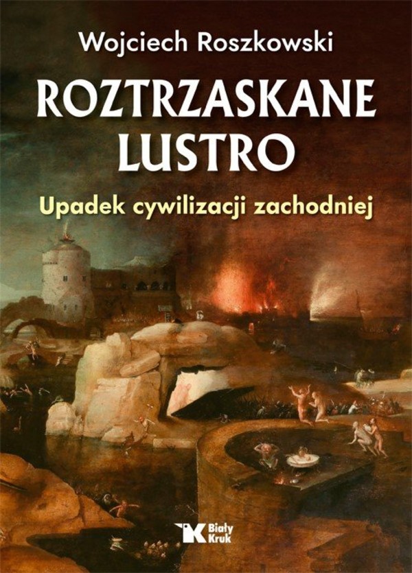 Roztrzaskane lustro Upadek cywilizacji zachodniej