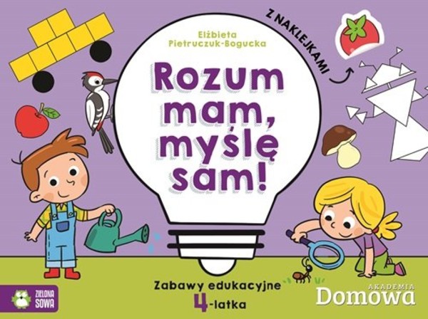 Rozum mam, myślę sam! Zabawy edukacyjne 4-latka